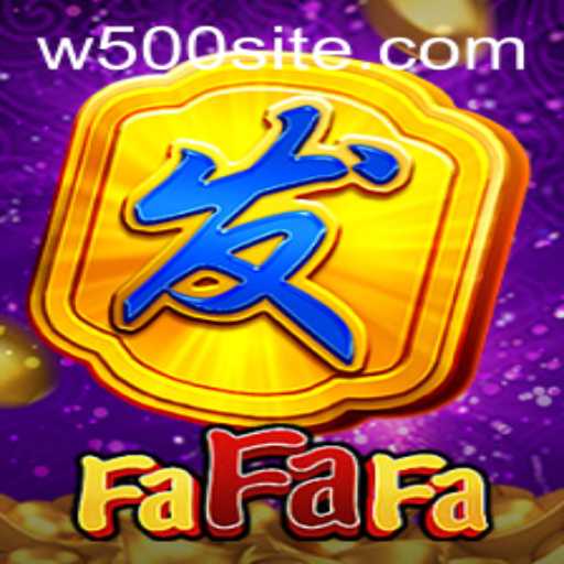 Exploring the Exciting World of FaFaFa: W500 Edition