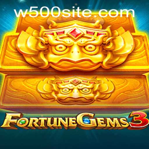 Unveiling FortuneGems3: A Dive into the Enchanting World of W500